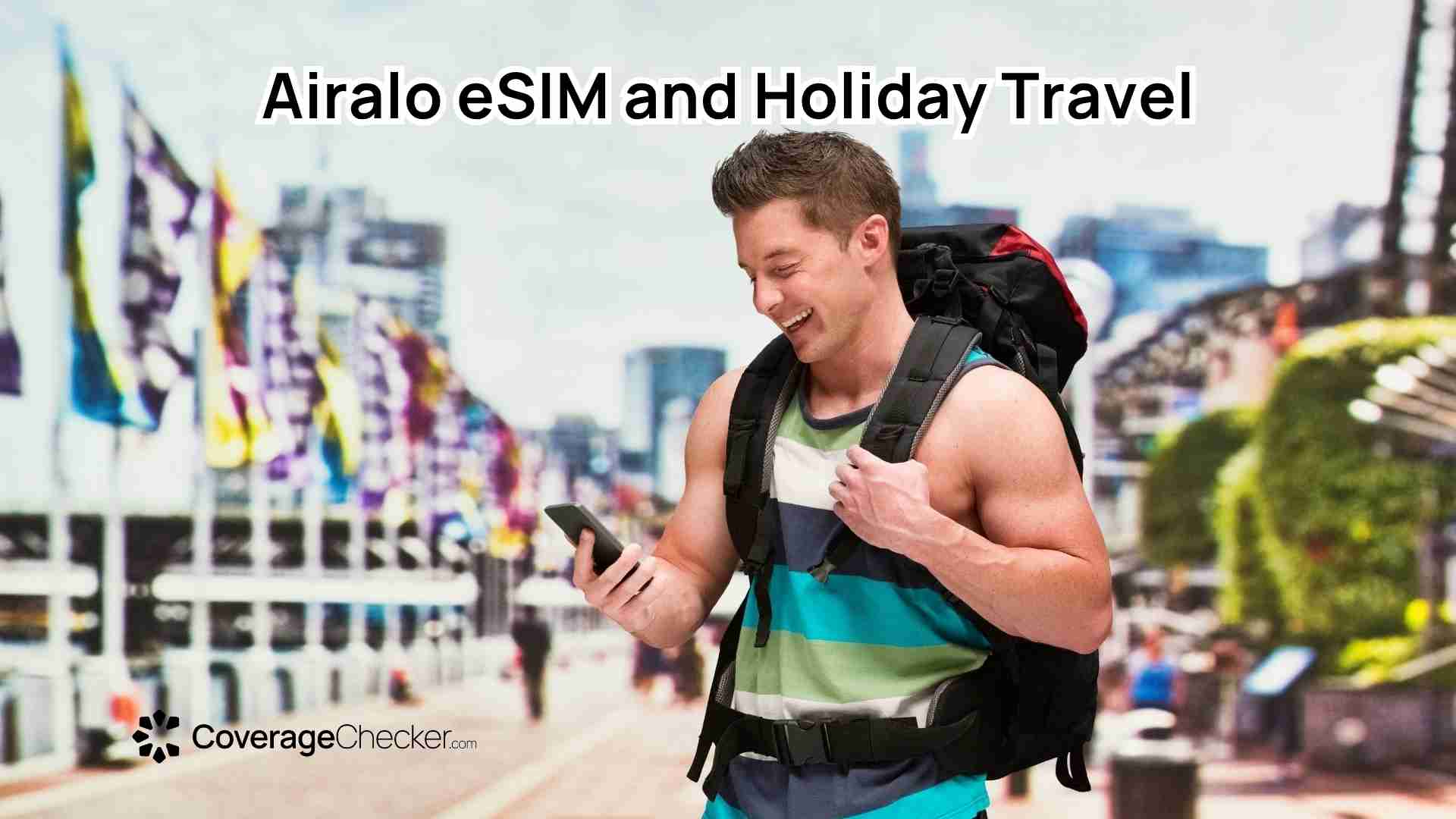 Airalo eSIM and Holiday Travel @ CoverageChecker.com