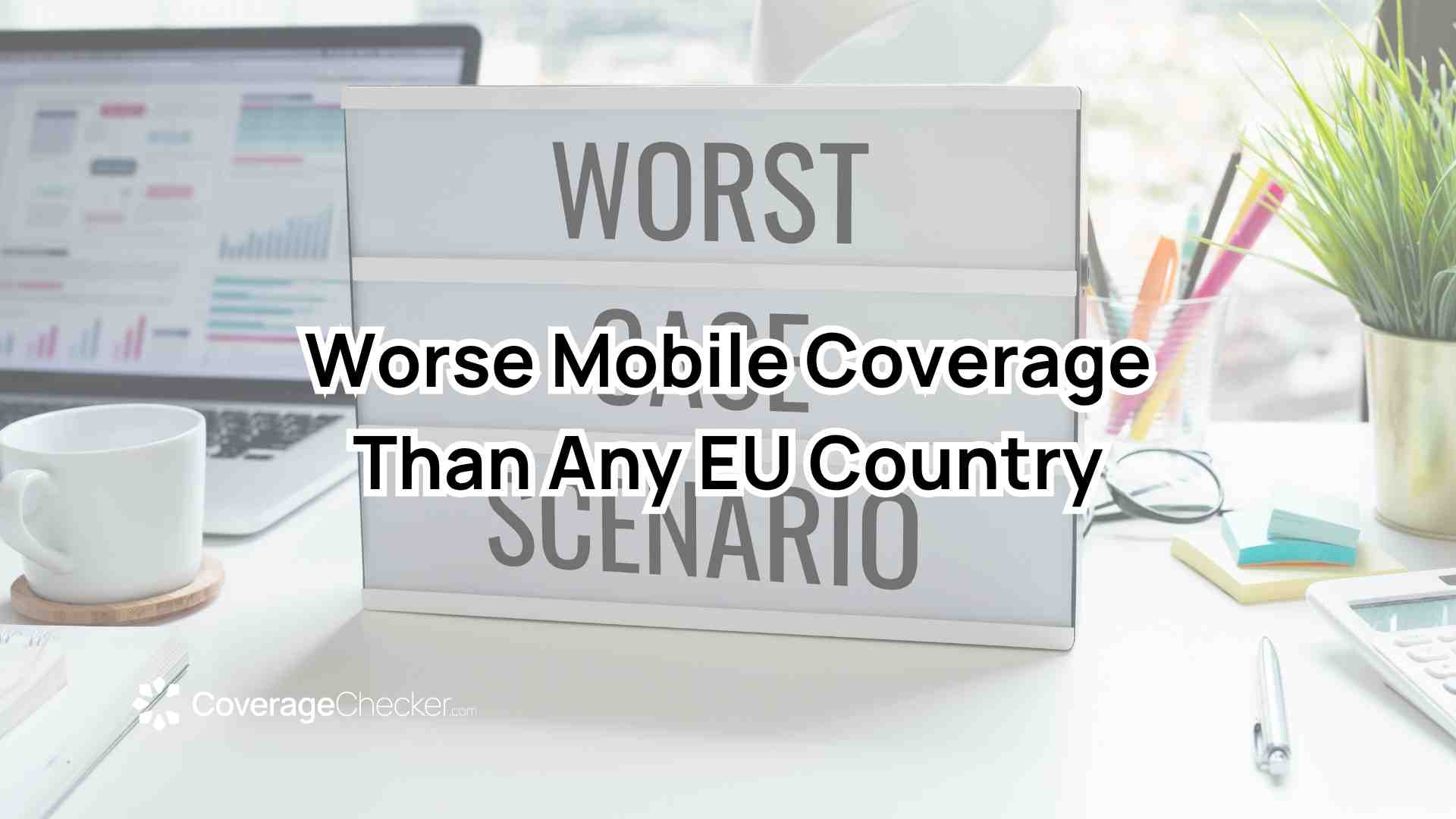 Worse Mobile Coverage Than Any EU Country By CoverageChecker.com