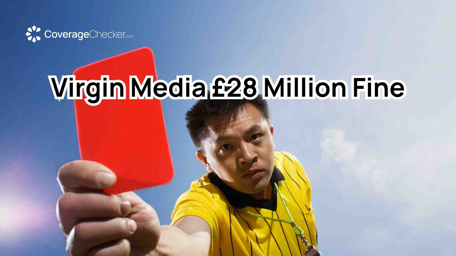 Ofcom Hits Virgin Media With A £28 Million Fine