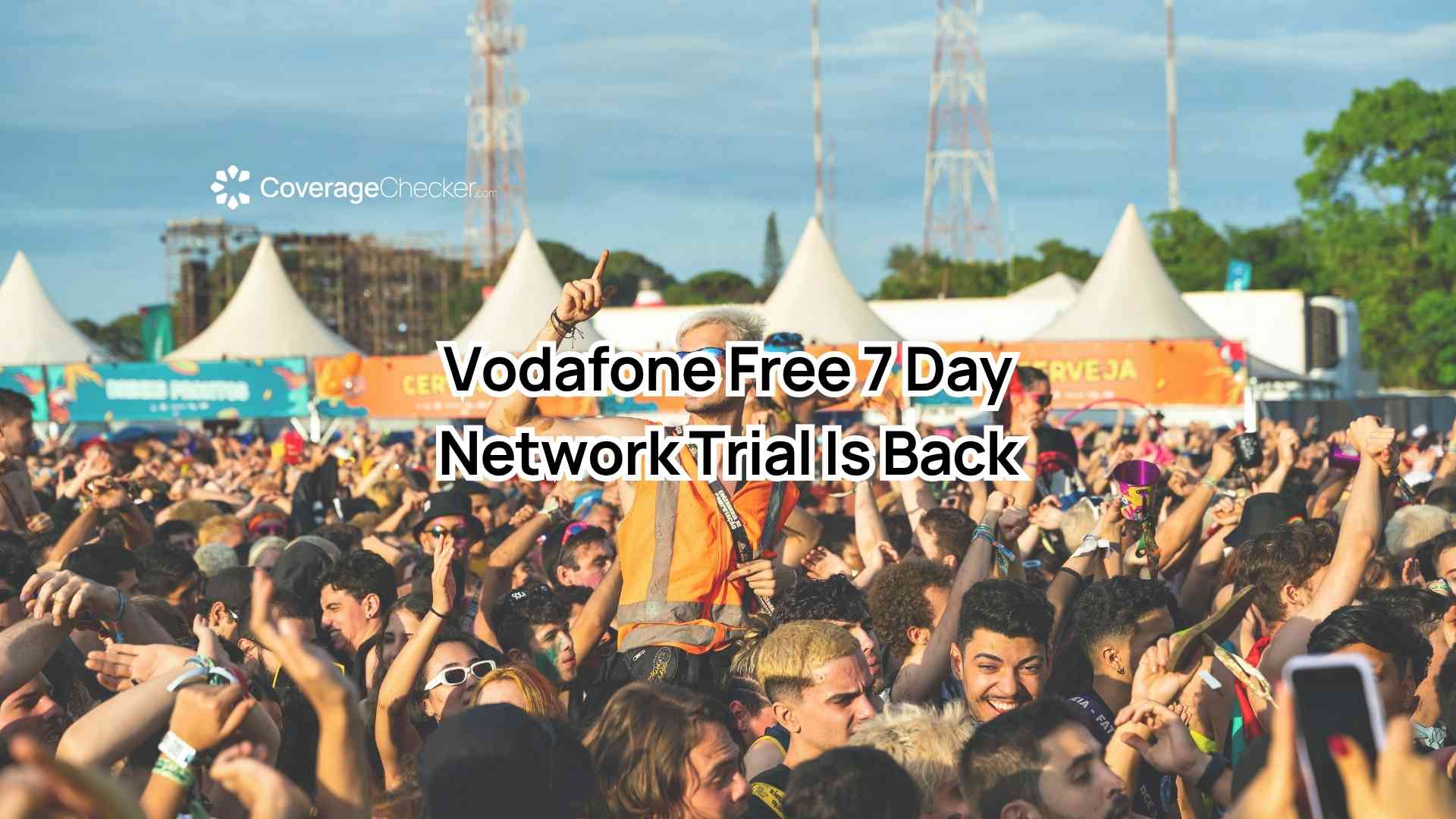 Vodafone Free 7 Day Network Trial Is Back By CoverageChecker.com