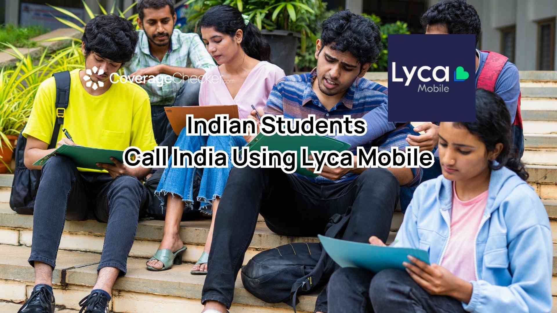 Indian Students Call India Using Lyca Mobile | CoverageChecker.com