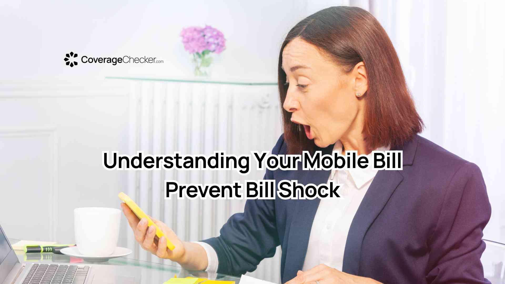 Understanding Your Mobile Bill: A No-Nonsense Breakdown | CoverageChecker.com