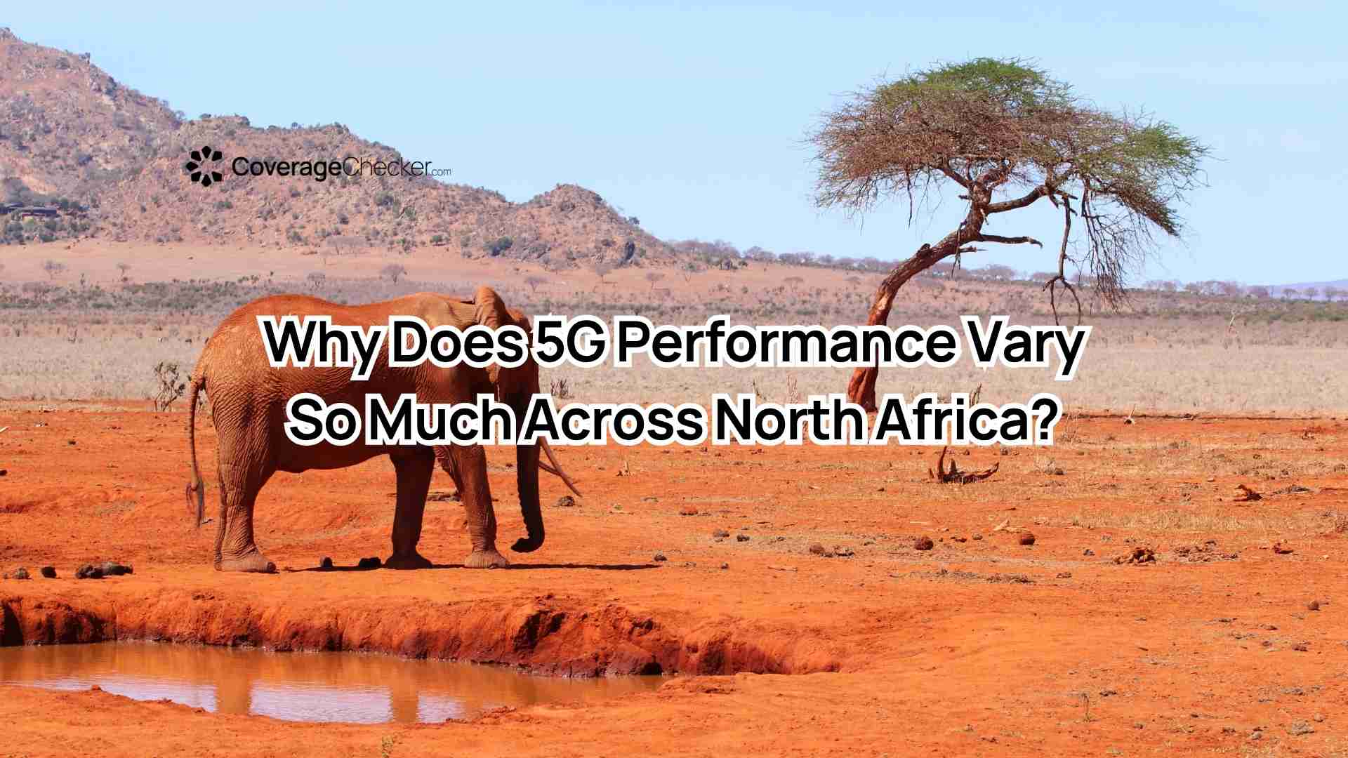 Why Does 5G Speed Differ So Much Across North Africa - CoverageChecker.com