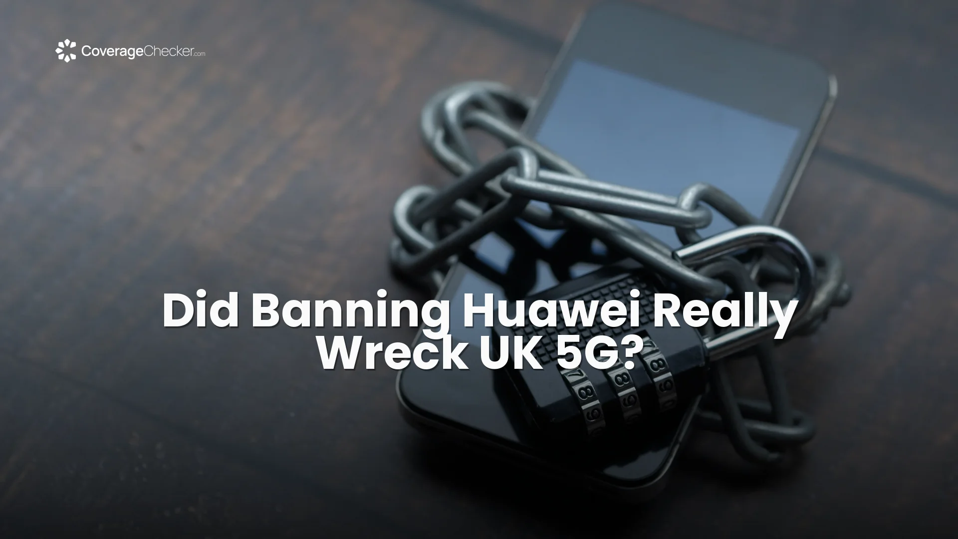 Did Banning Huawei Really Wreck UK 5G