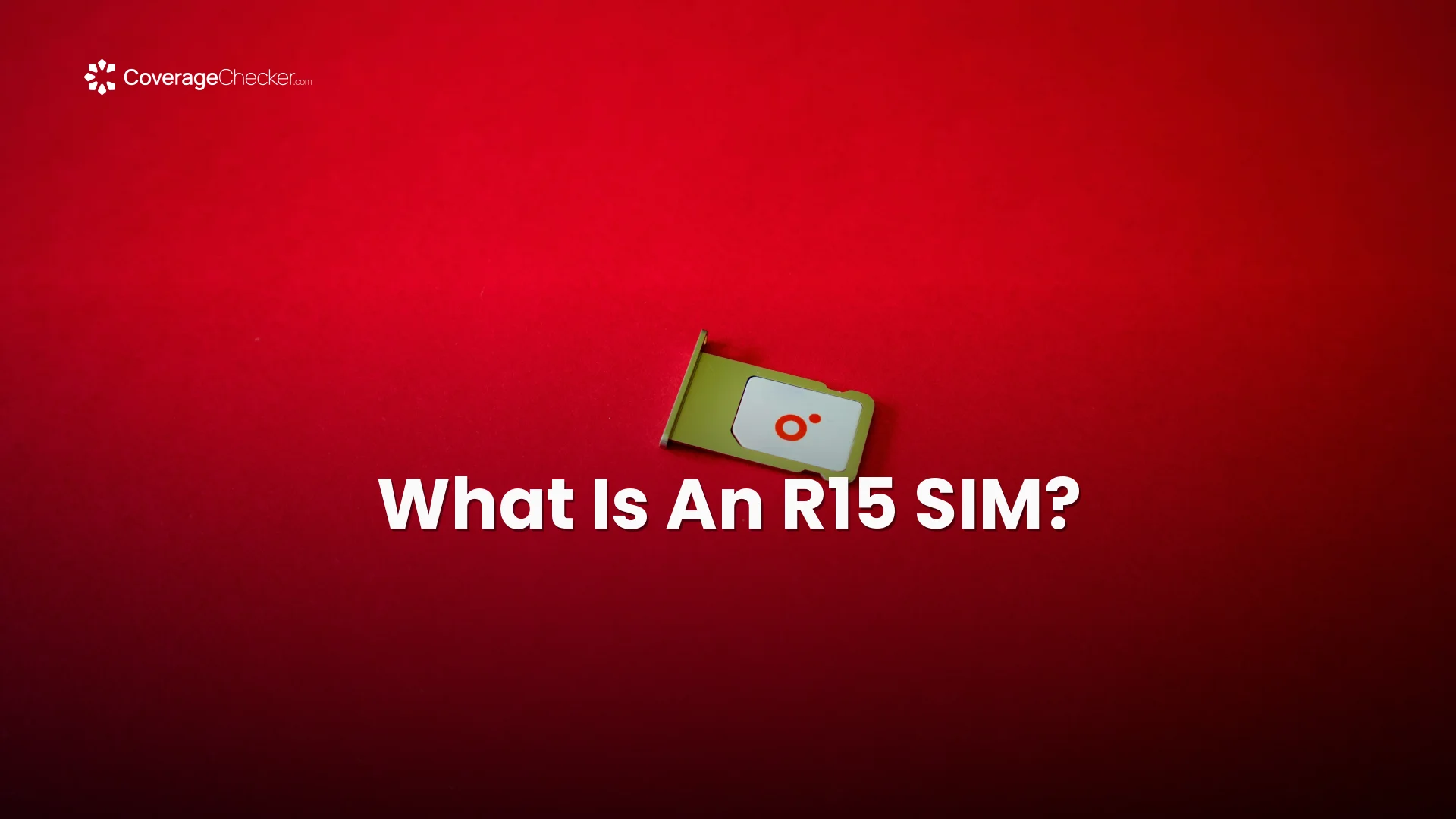 What Is An R15 SIM?